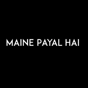 Maine Payal Hai image