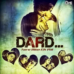 Dard -Tere Bina Ek Pal image