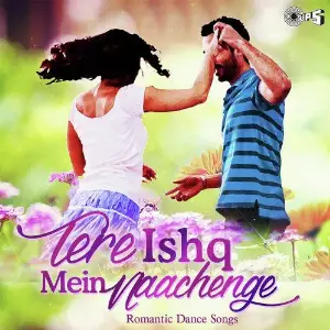 Tere Ishq Mein Naachenge - Romantic Dance Hits image