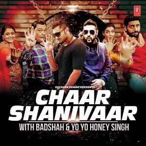 Chaar Shanivaar With Badshah  Yo Yo Honey Singh Yo Yo Honey Singh