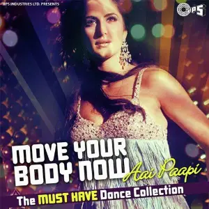 Move Your Body Now... Aai Paapi (The Must Have Dance Collection) image