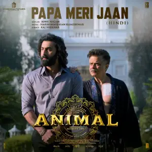 Papa Meri Jaan (From ANIMAL) Sonu Nigam, Harshavardhan Rameshwar, Raj Shekhar