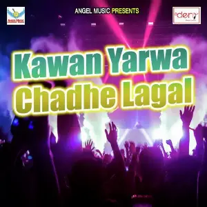 Kawan Yarwa Chadhe Lagal image