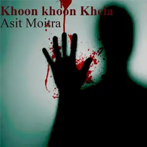 Khoon Khoon Khela - By Asit Moitra (Shruti Natak) (Bengali Story) image