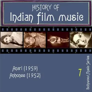 History of Indian Film Music Anari (1959), Anhonee (1952), Vol. 7 image