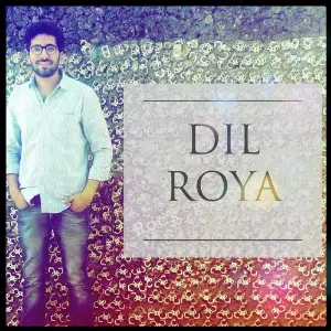 Dil Roya - Single image