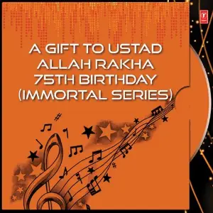 A Gift To Ustad Allah Rakha 75Th Birthday (Immortal Series) image