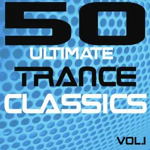 50 Ultimate Trance Classics Vol.1 image