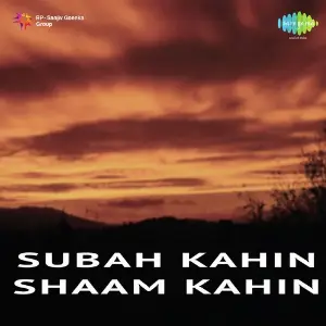 Subah Kahin Shaam Kahin image