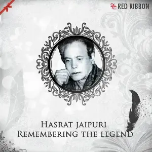 Hasrat Jaipuri- Remembering The Legend image