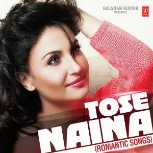 Tose Naina (Romantic Songs) image