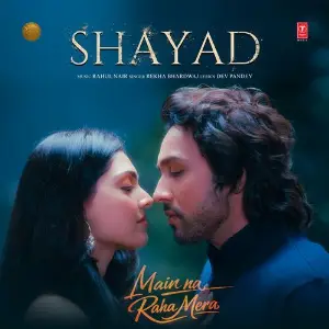 Shayad (From Main Na Raha Mera) image