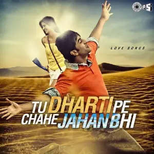 Tu Dharti Pe Chahe Jahan Bhi-Love Songs image