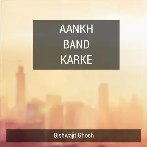 Aankh Band Karke image