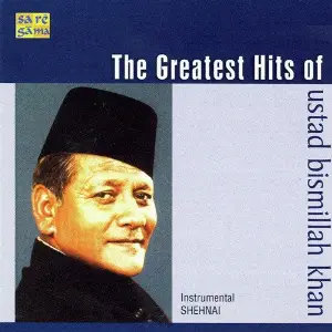 The Greatest Hits Of Ustad Bismillah Khan image