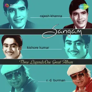 Sangam - Rajesh Khanna - Kishore Kumar - Rahul Dev Burman image