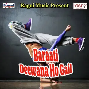 Baraati Deewana Ho Gail image