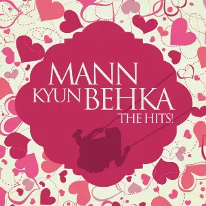 Man Kyun Behka...The Hits Various Artists