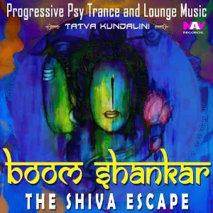 Boom Shankar - The Shiva Escape (Progressive Psy Trance and Lounge Music) image