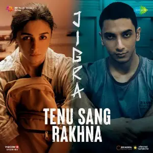 Tenu Sang Rakhna (From Jigra) image