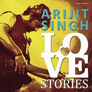Arijit Singh Love Stories image