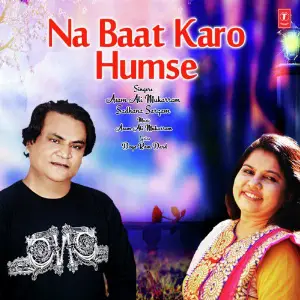 Na Baat Karo Humse image