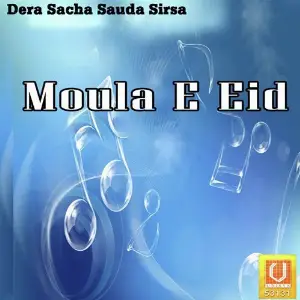 Moula E Eid Sant Gurmeet Ram Rahim Singh Ji Insan