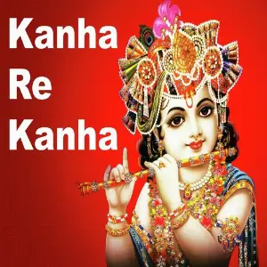 Kanha Re Kanha image