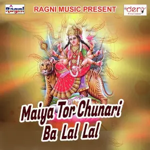 Maiya Tor Chunari Ba Lal Lal image