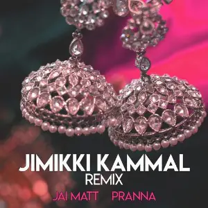 Jimikki Kammal Jai Matt amp Pranna