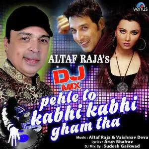 DJ Mix - Pehle To Kabhi Kabhi Gham Tha image