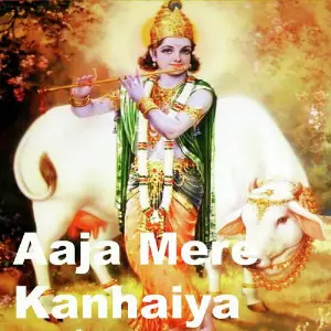 Aaja Mere Kanhaiya (Krishna Bhajans) image