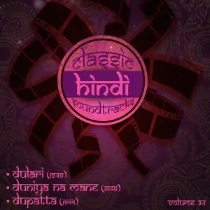Classic Hindi Soundtracks  Dulari (1949), Duniya Na Mane (1959), Dupatta (1955), Volume 34 image