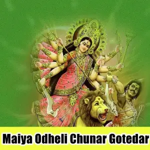 Maiya Odheli Chunar Gotedar image