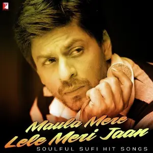 Maula Mere Lele Meri Jaan - Soulful Sufi Hit Songs Various Artists