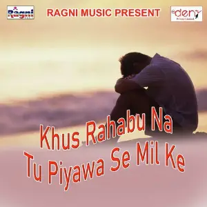 Khus Rahabu Na Tu Piyawa Se Mil Ke image