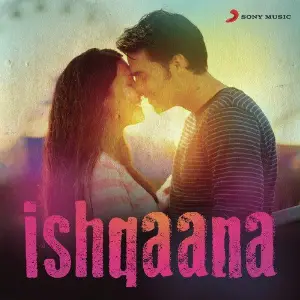 Ishqaana (The Hottest Love Songs) image