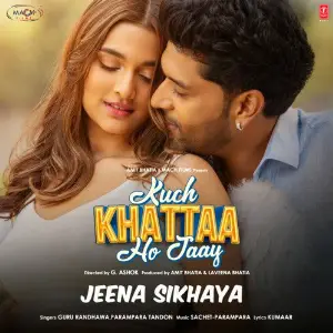Jeena Sikhaya (From Kuch Khattaa Ho Jaay) image