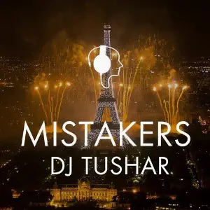 Mistakers Dj Tushar