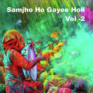 Samjho Ho Gayee Holi, Vol. 2 image