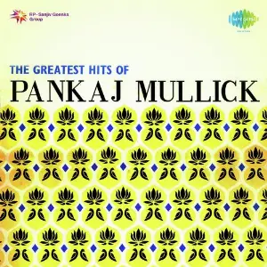 The Greatest Hits Of Pankaj Mullick image