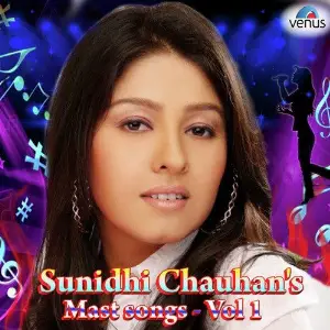 Sunidhi Chauhans Mast Songs - Vol. 1 Sunidhi Chauhan