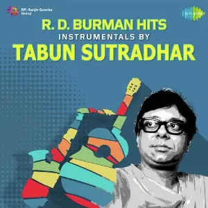 Rahul Dev Burman Hits - Instrumentals By Tabun Sutradhar Tabun Sutradhar