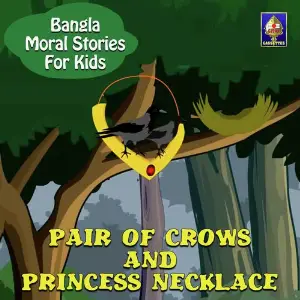 Bangla Moral Stories for Kids - Pair Of Crows And Princess Necklace image