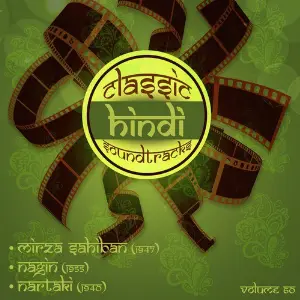 Classic Hindi Soundtracks, Mirza Sahiban (1947), Nagin (1955), Nartaki (1940), Vol. 60 image