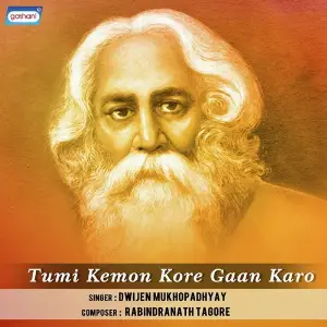 Tumi Kemon Kore Gaan Karo image