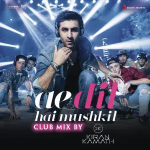 Ae Dil Hai Mushkil (Club Mix By DJ Kiran Kamath) From Ae Dil Hai Mushkil image