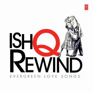 Ishq Rewind - Evergreen Love Songs image
