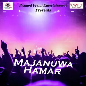 Majanuwa Hamar Pramod Premi Yadav
