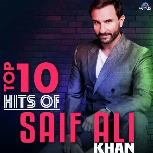 Top 10 Hits Of Saif Ali Khan image